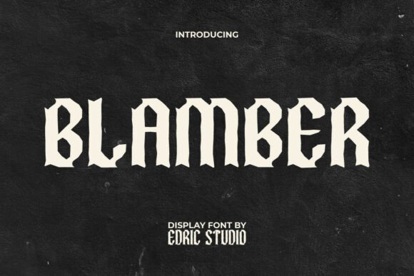 Blamber: A Bold Typeface Merging Gothic Elegance and Modern Creativity